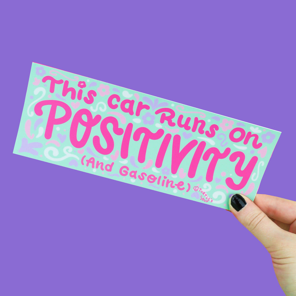 this car runs on positivity and gasoline sticker