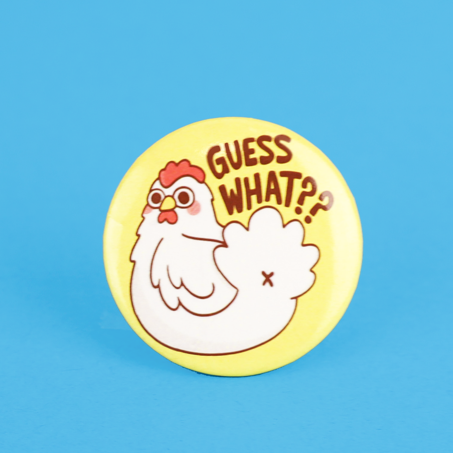 Guess What Chicken Pinback Button