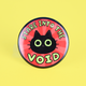 Stare into the Void Pinback Button