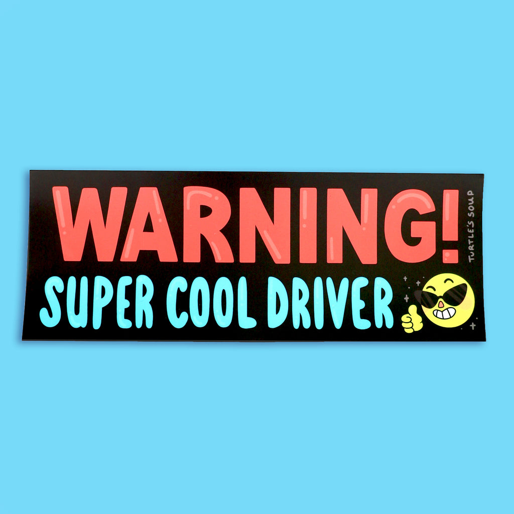 warning super cool driver bumper sticker