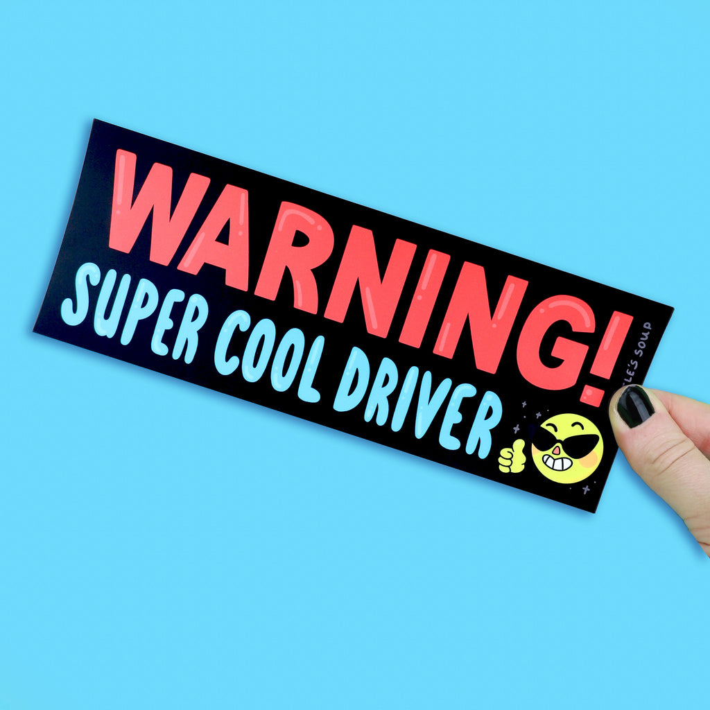 warning super cool driver bumper sticker