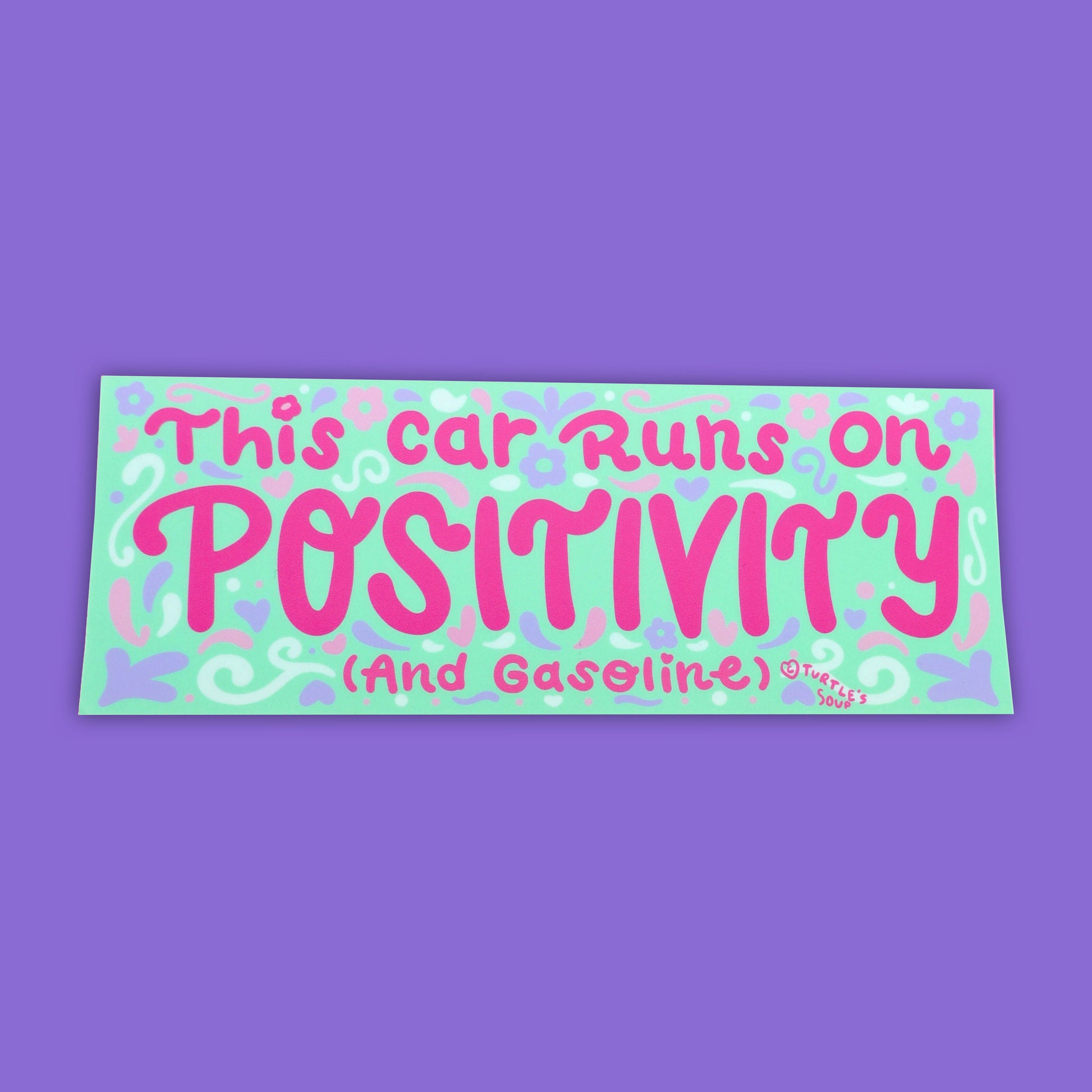 this car runs on positivity and gasoline sticker