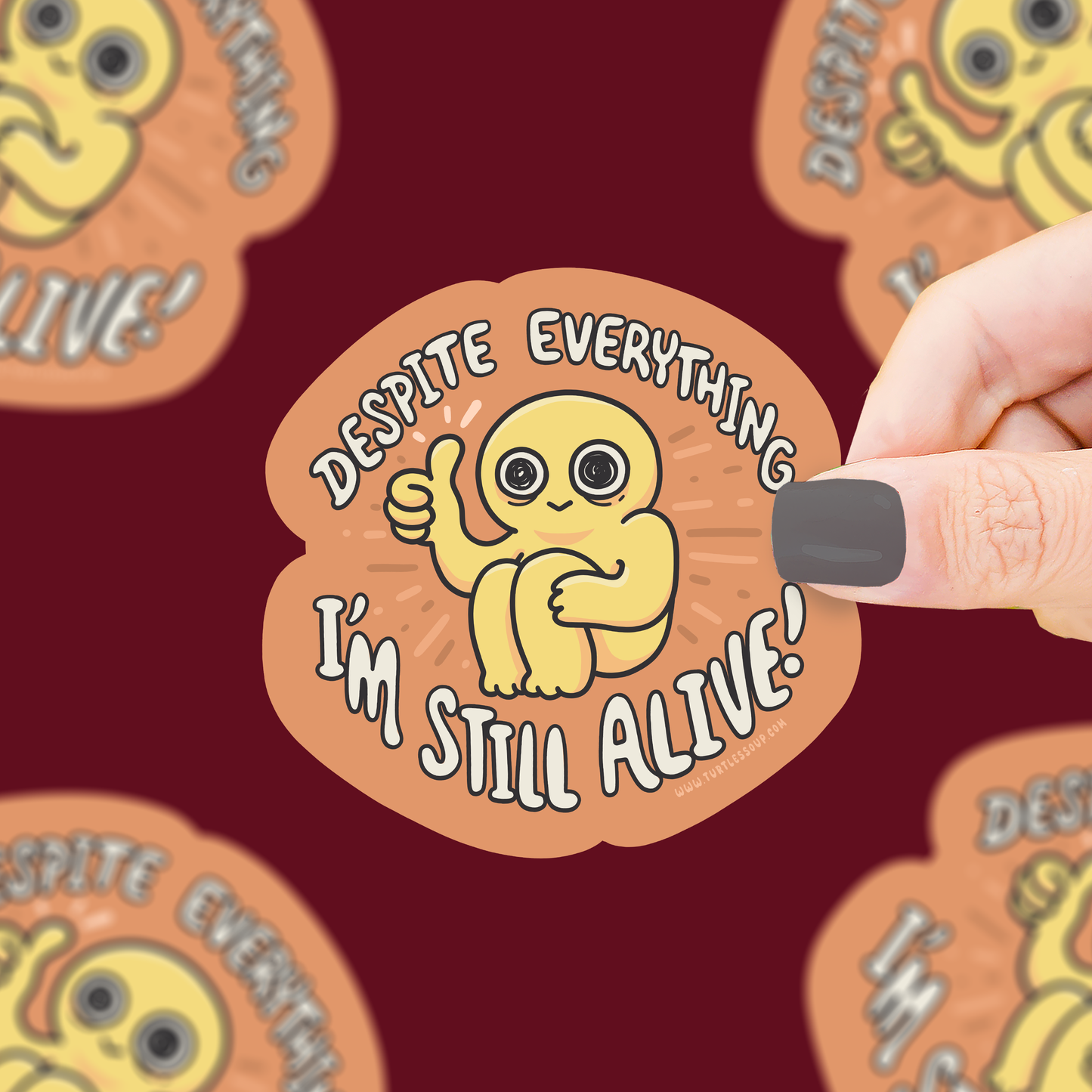 Despite Everything I’m Still Alive Vinyl Sticker