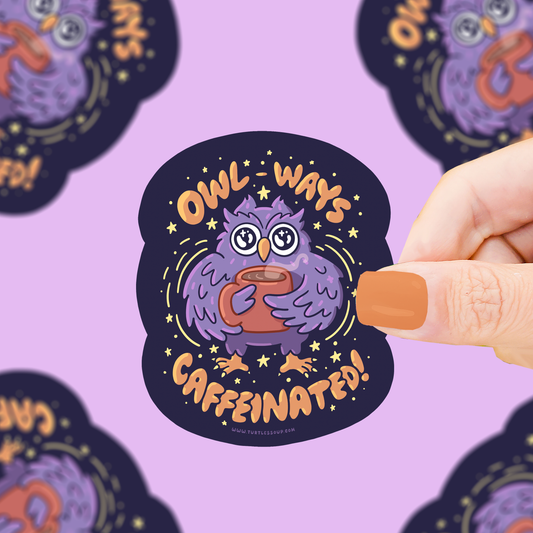 Owl-Ways Caffeinated Vinyl Sticker