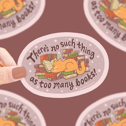 Too Many Books Vinyl Sticker