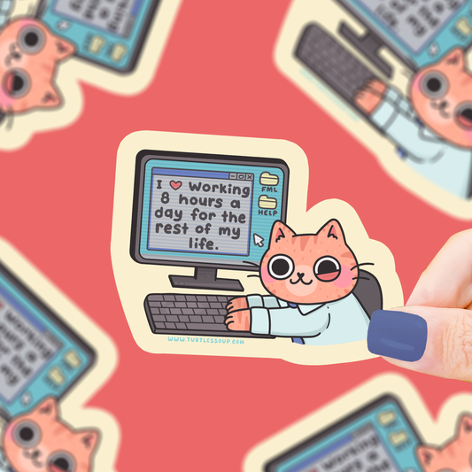 8 Hours A Day Vinyl Sticker