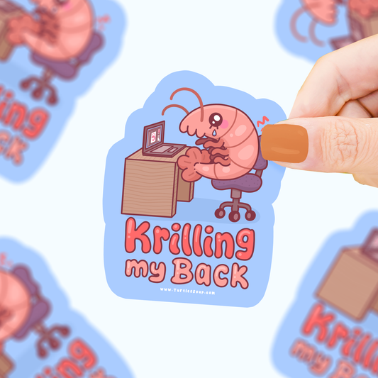 Krilling My Back Vinyl Sticker
