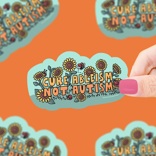 Cure Ableism Not Autism Vinyl Sticker