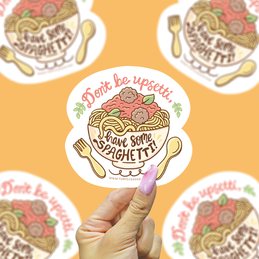 Sticker with 'Don't be upsetti, I have some spaghetti!' text on a yellow background with multiple stickers.