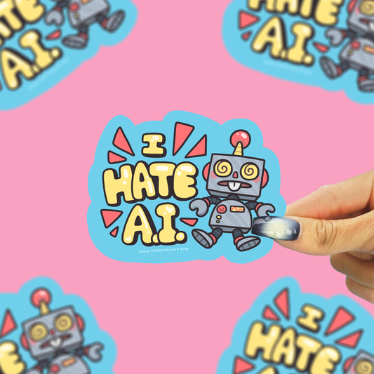 a sticker that says I hate A.I. of a robot that's RIP being held against a pink background