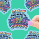 Gay and Here to Stay Vinyl Sticker