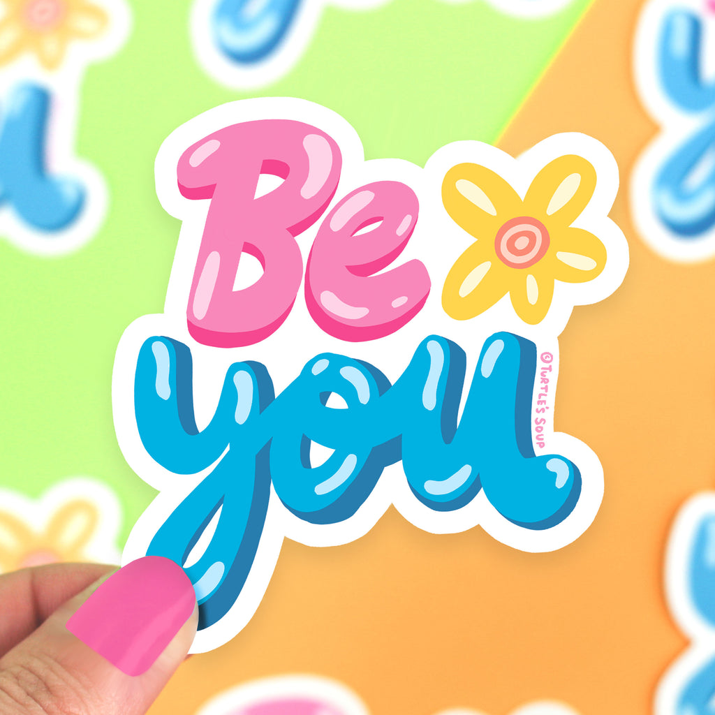 Be You Vinyl Sticker, Be Yourself, Individual, Typography, Hand Lettered, Inspirational, Laptop Decals, Phone Sticker, Friendship, Flower