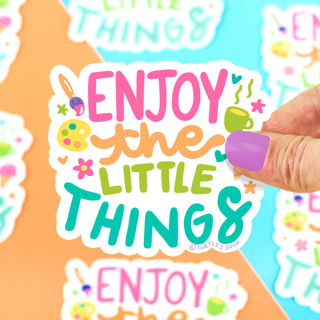 Enjoy The Little Things Vinyl Sticker, Inspirational Sticker, for Water Bottle, Laptop, Phone, Journal, Waterproof, Cute, Illustrated, Artsy