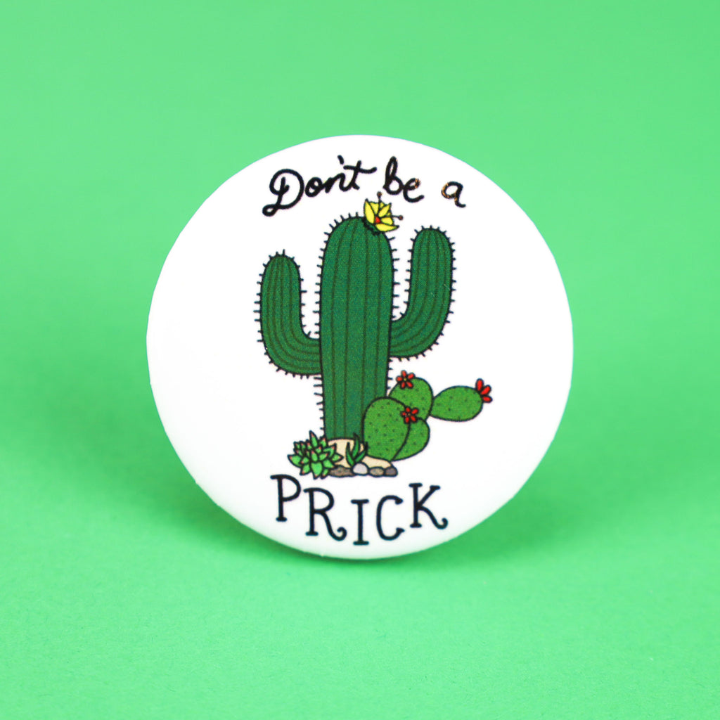 Cactus Pin, Don't Be a Prick Cactus, Botanical Pin, Cactus Button, Saguaro Pin, Prickly Cactus, Funny Pin Back Button, Snarky Pins, Fashion