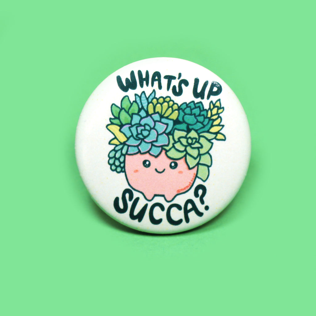 Succulent Pinback Button, Punny What's Up Succa Pin, Plant Parent Button, Fashion, for Jacket, Backpack, Cute Art, Kawaii, Funny Friendship