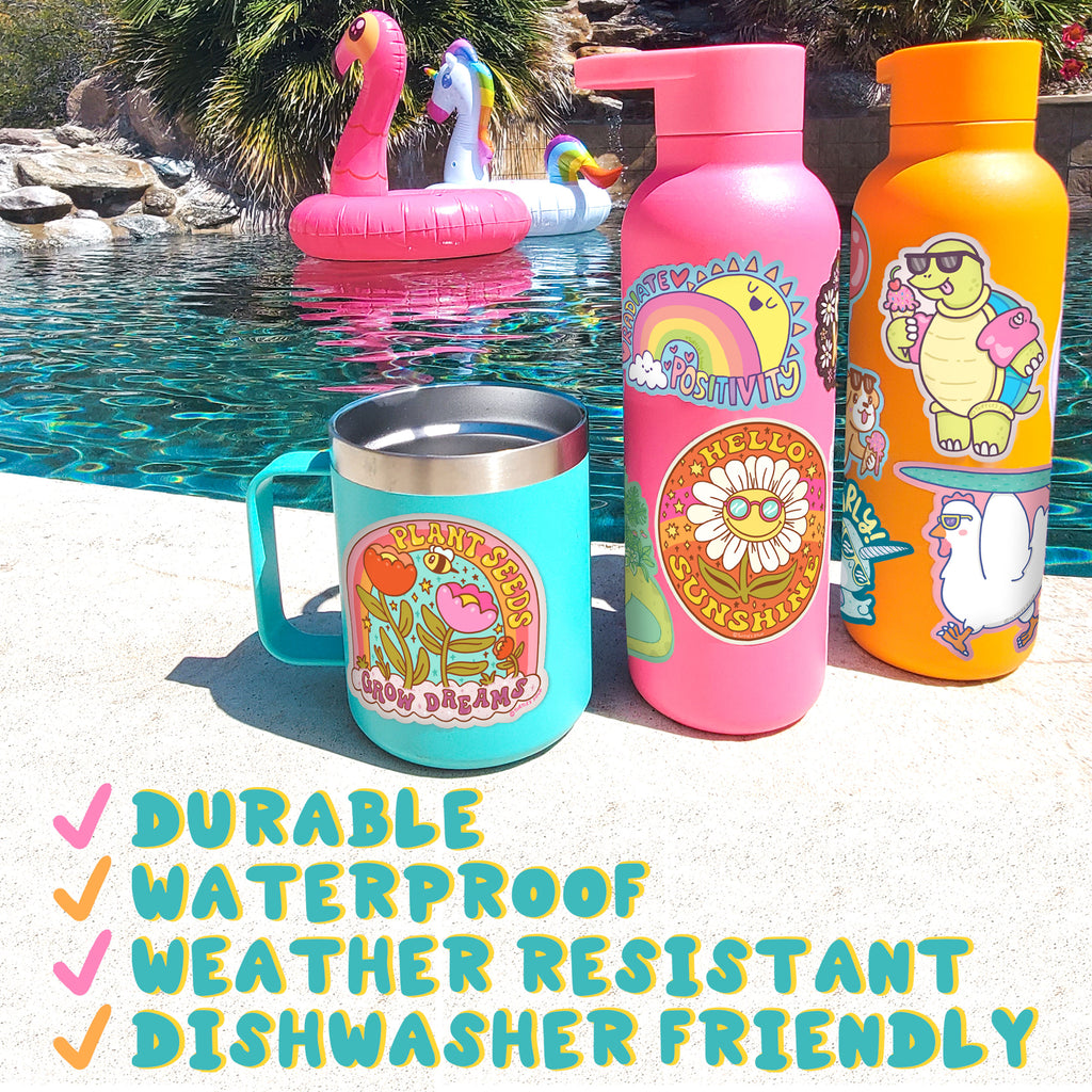 our stickers are totally waterproof and are perfect for your favorite water bottle