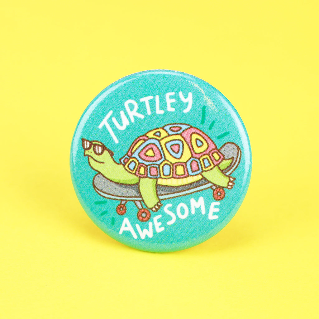 Turtley Awesome Pinback Button, Punny Turtle Pin, Skateboard Button, Fashion, for Jacket, Backpack, Cute Art, Kawaii, Funny Friendship